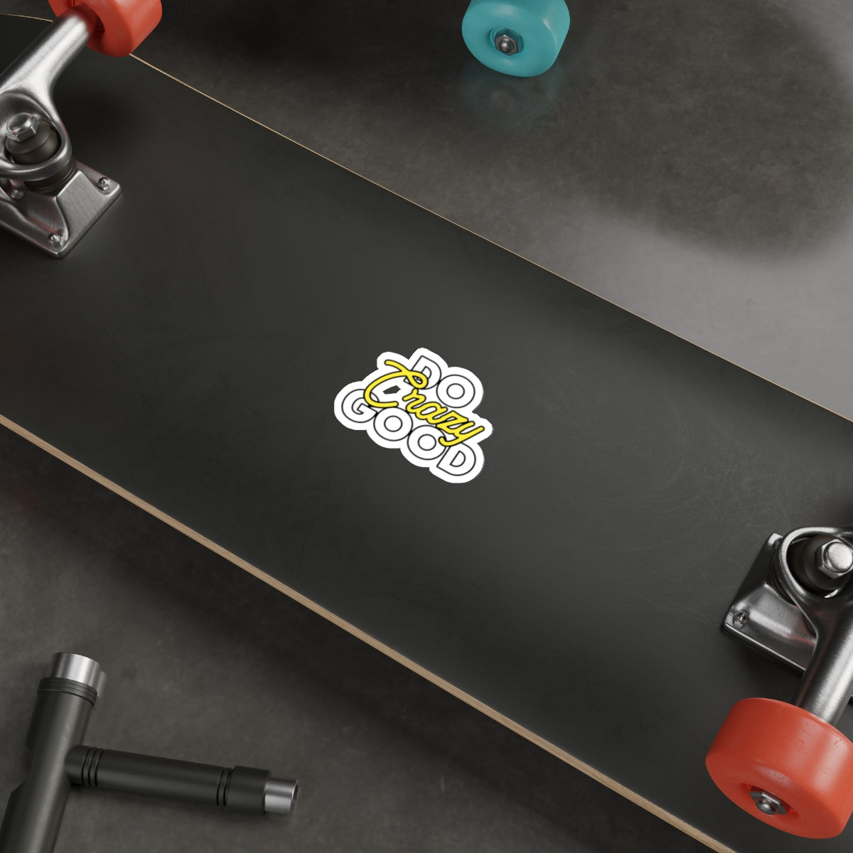 Do Crazy Good - Die-Cut Sticker