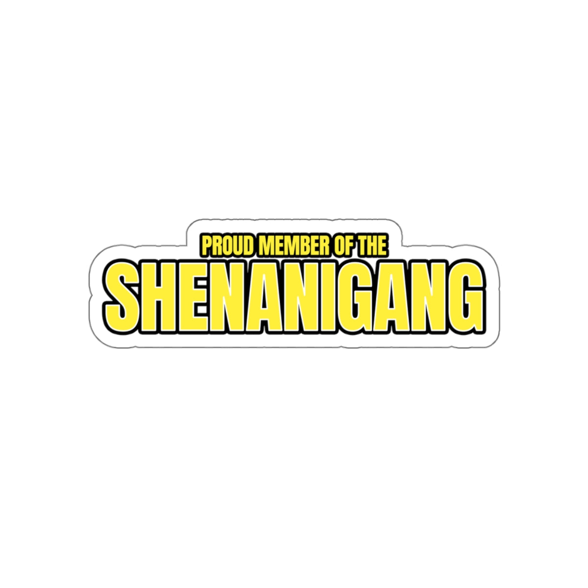 Shenanigang - Die-Cut Sticker