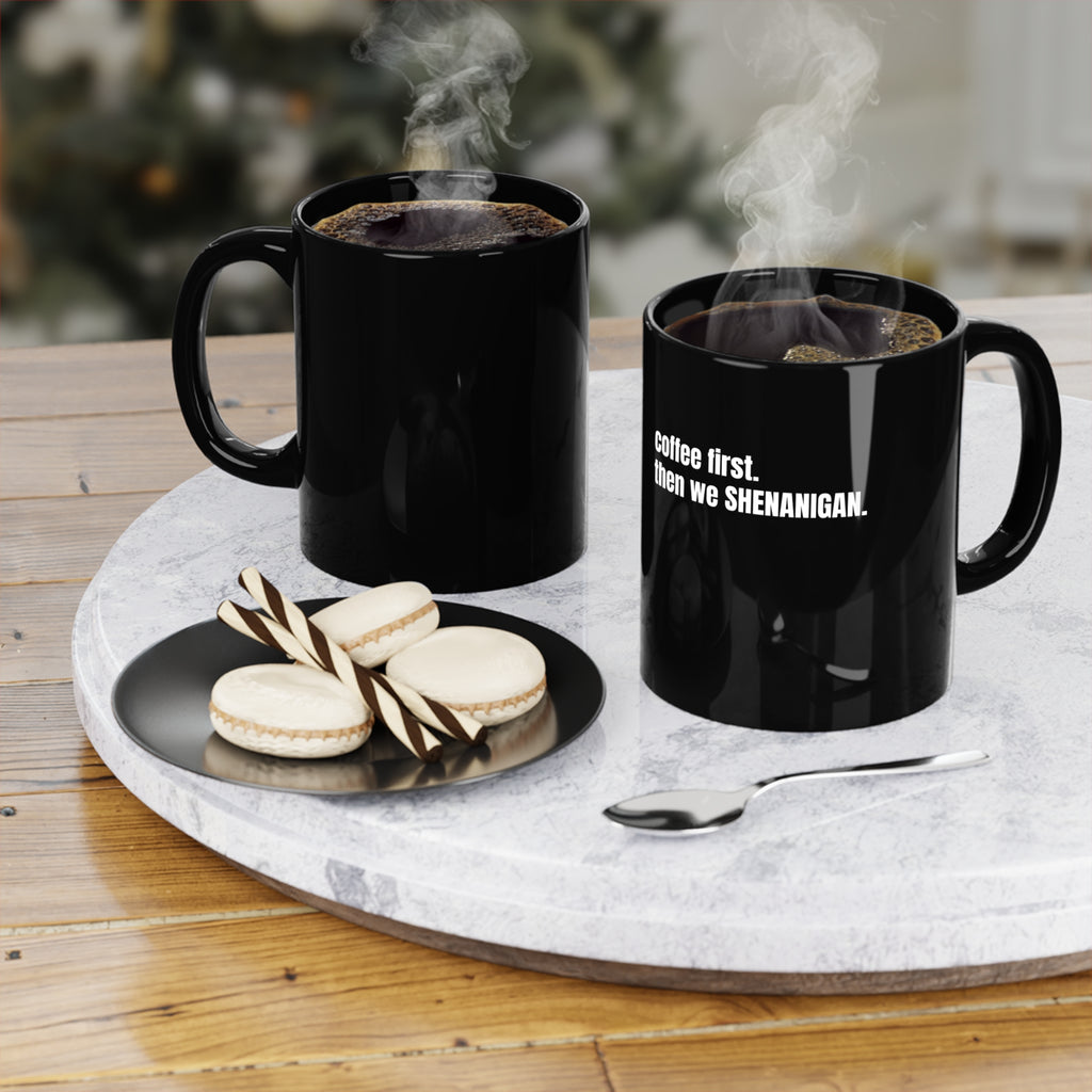 Coffee First. - Coffee Mug