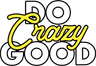 Do Crazy Good - Home