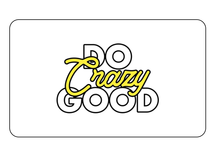 Do Crazy Good - eGift Card